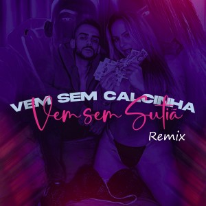 Album Vem Sem Calcinha, Vem Sem Sutiã (Remix) from MC Cris Jr