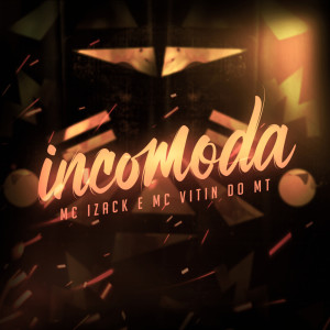 Album Incomoda (Explicit) oleh Mc Vitin do MT