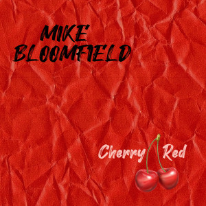Album Cherry Red from Mike Bloomfield