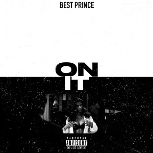 BEST PRINCE的專輯On It (Explicit)