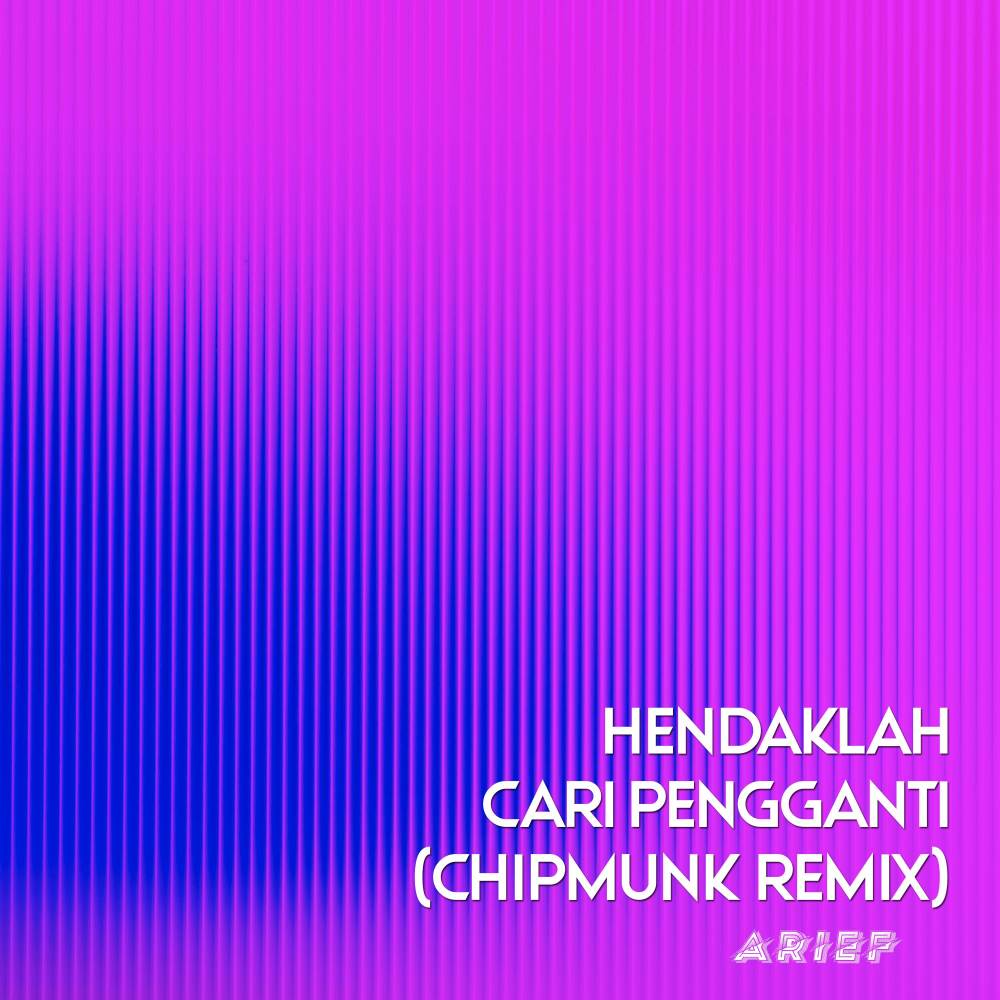Hendaklah Cari Pengganti (Chipmunk Remix)