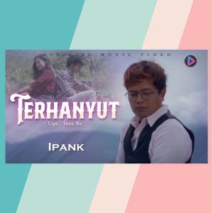 收聽Ipank的Terhanyut歌詞歌曲