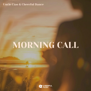 Listen to Morning Call song with lyrics from Uncle Ciao