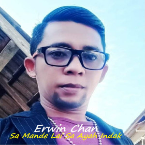 Listen to Sa Mande Lai Sa Ayah Indak song with lyrics from Erwin Chan