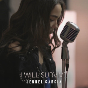 收听Jennel Garcia的I Will Survive歌词歌曲