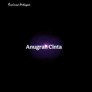 Listen to Anugrah Cinta song with lyrics from Rahmat Hidayat