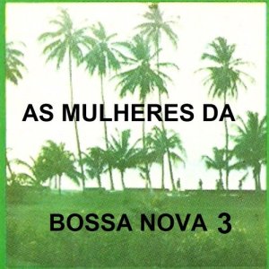 Maria Creuza的專輯As Mulheres da Bossa Nova, Vol. 3