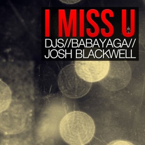DJ Josh Blackwell的專輯I Miss U