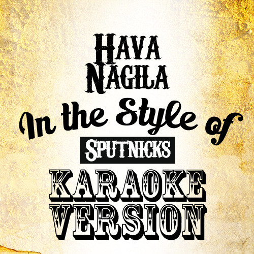 Hava Nagila (In the Style of Sputnicks) [Karaoke Version] (Karaoke Version)