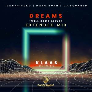 Dreams (Will Come Alive) (Klaas Extended Remix)