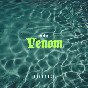Dengarkan lagu Venom nyanyian BROHUG dengan lirik