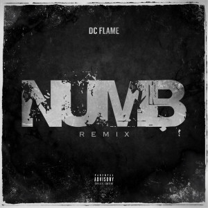 Listen to Numb (Remix) (Explicit) (Remix|Explicit) song with lyrics from Dc Flame