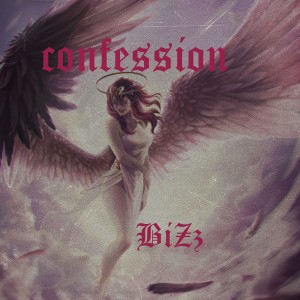 Dengarkan lagu Confession nyanyian Bizz dengan lirik