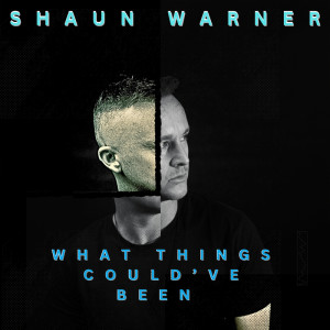Shaun Warner的專輯What Things Could’ve Been