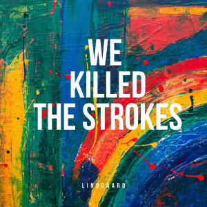 Lindgaard的專輯We Killed The Strokes