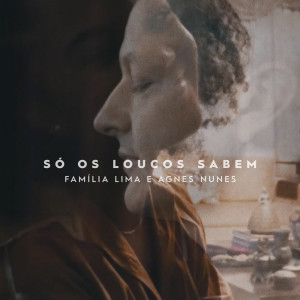 Família Lima的專輯Só Os Loucos Sabem
