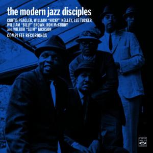 อัลบัม The Modern Jazz Disciples. "The Modern Jazz Disciples" & "Right Down Front" ศิลปิน Curtis Peagler