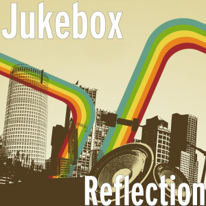 Listen to Reflection song with lyrics from Jukebox