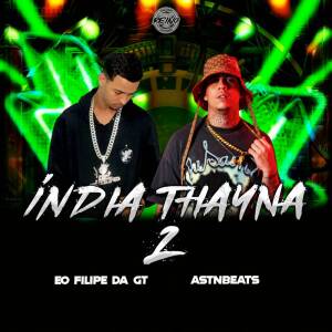 Listen to ÍNDIA THAYNA 2 song with lyrics from Astnbeats