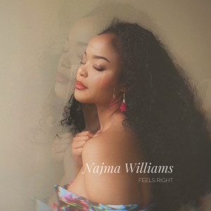 收聽Najma Williams的Feels Right歌詞歌曲