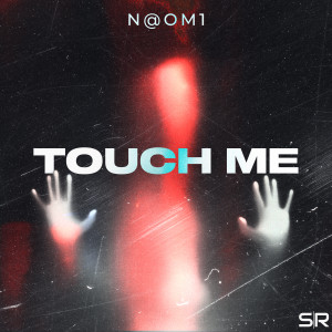 收聽N@OM1的Touch Me歌詞歌曲