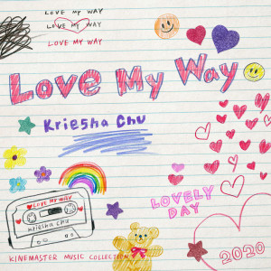 Love My Way, KineMaster Music Collection dari 크리샤 츄 Kriesha Chu