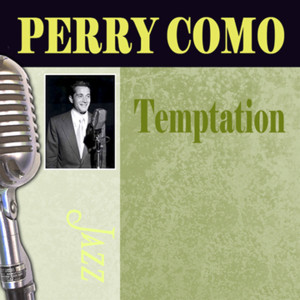 ดาวน์โหลดและฟังเพลง Temptation พร้อมเนื้อเพลงจาก Perry Como