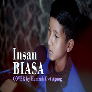 Dengarkan INSAN BIASA lagu dari Hamzah Dwi Agung dengan lirik