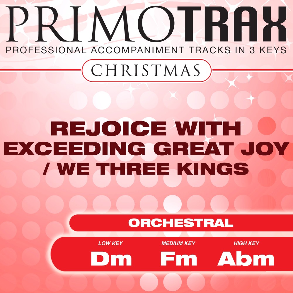 Rejoice with Exceeding Great Joy / We Three Kings (Medium Key - FM)