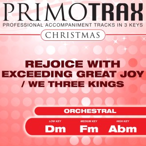 Various Artists的專輯Rejoice with Exceeding Great Joy / We Three Kings (Christmas Primotrax) - EP (Performance Tracks)