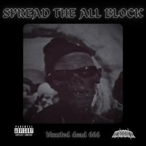 Blunted的專輯SPREAD THE ALL BLOCK (Explicit)