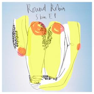 อัลบัม Skin EP ศิลปิน Round Robin