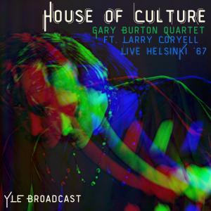 Gary Burton的专辑House Of Culture (feat. Larry Coryell) (Live, Helsinki '67)