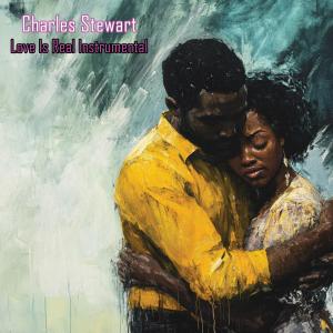 อัลบัม Love Is Real Intro (Extended Instrumental) ศิลปิน Charles Stewart