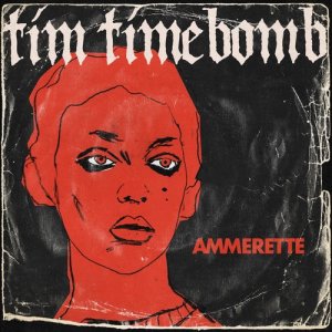 Tim Timebomb的專輯Ammerette