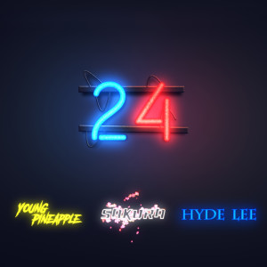 收聽Young Pineapple的24 (Explicit)歌詞歌曲