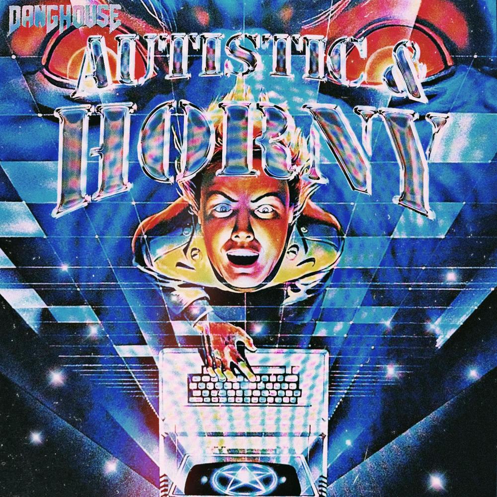 AUTISTIC & HORNY (Explicit)