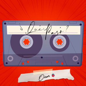 Onan的專輯¿ Qué Pasó ?