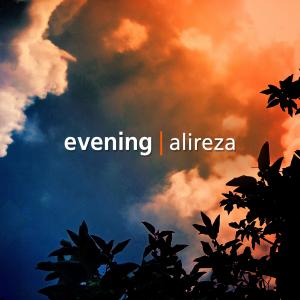 收听Alireza的Evening歌词歌曲