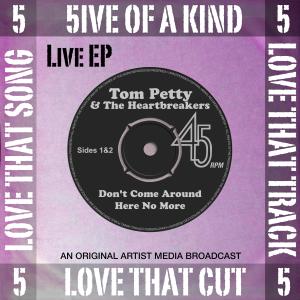 Tom Petty & The Heart Breakers的專輯5ive of a Kind - Don’t Come Around Here No More (Live)