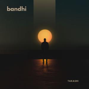 Takashi的專輯BANDHI (Explicit)