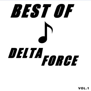 Album Best of delta force (Vol.1) from Delta Force