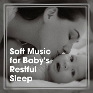 Baby Mozart Orchestra的专辑Soft Music for Baby's Restful Sleep