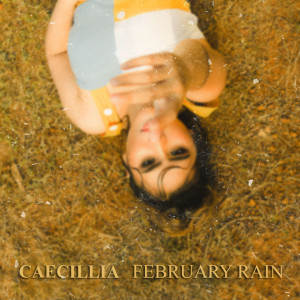 收聽Caecillia的February Rain歌詞歌曲