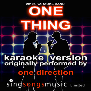 ดาวน์โหลดและฟังเพลง One Thing (Originally Performed By One Direction) [Karaoke Audio Version] (Karaoke Audio Version) พร้อมเนื้อเพลงจาก 2010s Karaoke Band