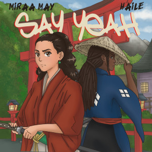 收聽Miraa May的Say Yeah (Explicit)歌詞歌曲