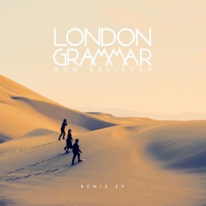 ดาวน์โหลดและฟังเพลง Non Believer (Richy Ahmed Remix) พร้อมเนื้อเพลงจาก London Grammar