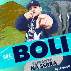 收聽MC Boli的Elefante na Serra歌詞歌曲