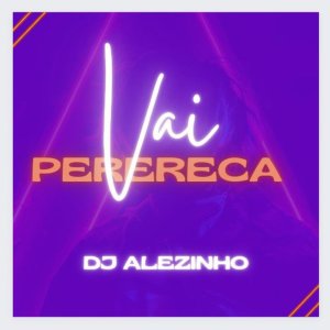 Album Vai perereca (Explicit) oleh DJ ALEZINHO