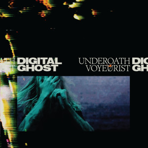 Underoath的專輯UNDEROATH VOYEURIST | Digital Ghost (Explicit)